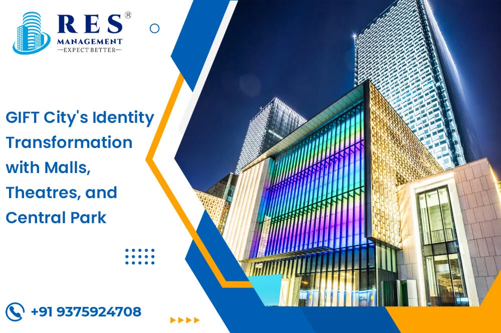 GIFT City Identity Transformation with Malls, Theatres, and Central Park